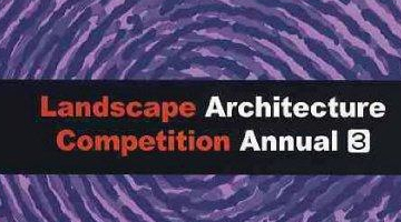 Landscape Architecture competition annual 3
