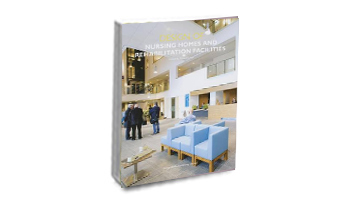 Design of Nursing Home and Rehabilitation Facilities