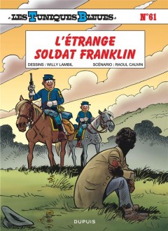 Les tuniques bleues t.61 ; l'étrange soldat franklin