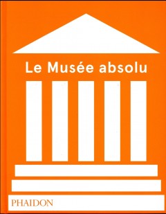 Le musée absolu