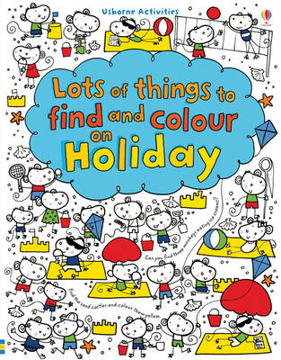 Lots Of Things To Find And Colour: On Holiday (Lots Of Things To Find/Colour)