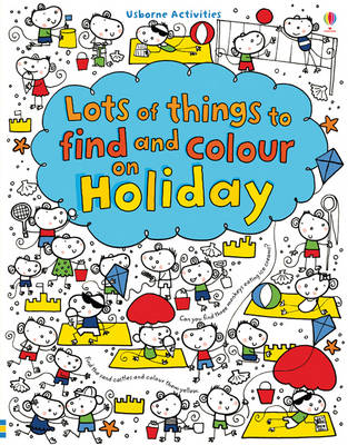 Lots Of Things To Find And Colour: On Holiday (Lots Of Things To Find - Colour)