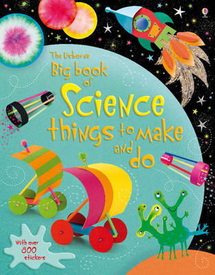 Big Book Of Science Things To Make And Do
