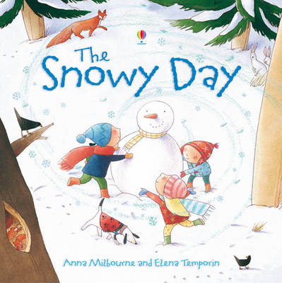 The Snowy Day. Anna Milbourne (Usborne Picture Books)