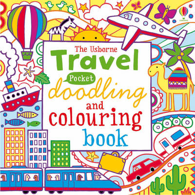 Pocket Doodling And Colouring: Travel (Usborne Drawing, Doodling And Colouring)