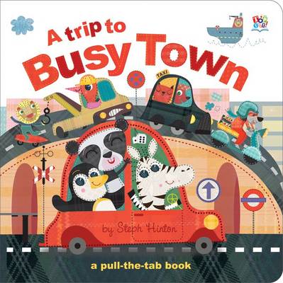 A Trip To Busy Town (Pull-The-Tab Books)