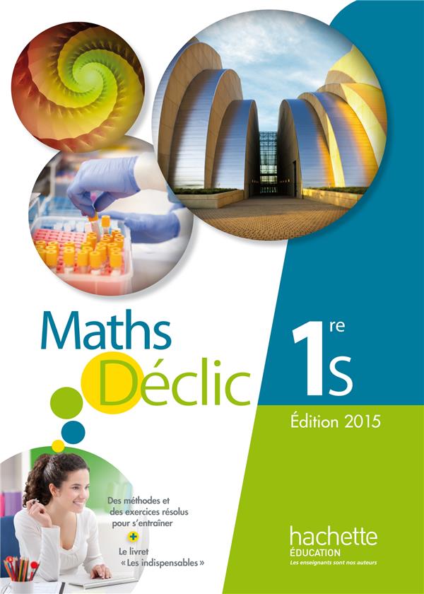 Declic ; mathématiques ; 1ère s ; livre de l'élève (édition 2015)