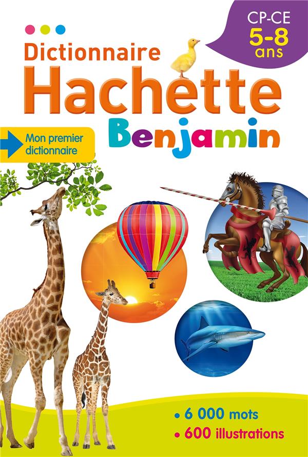 Dictionnaire Hachette Benjamin 5-8 ANS