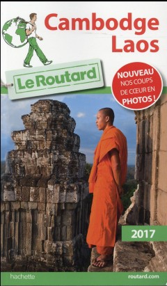 Guide du routard ; cambodge, laos 2017