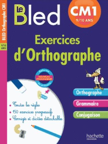 Cahiers bled ; exercices d'orthographe ; cm1