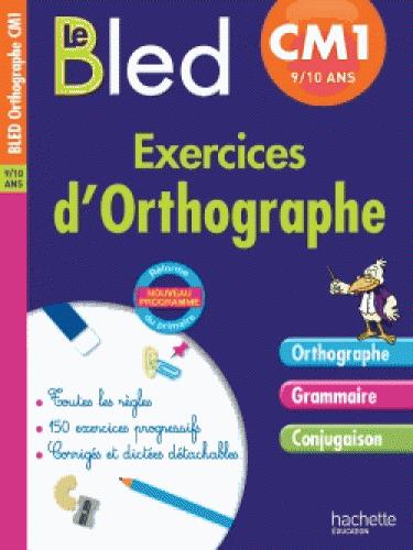Cahiers bled ; exercices d'orthographe ; cm1