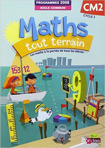 Math Tout Terrain Cm2 7E Prog.2008 Fichier De L'Eleve Manuel De L'Eleve Ed.2011