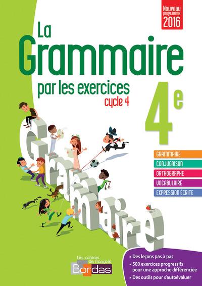 La grammaire par les exercices ; cycle 4 ; 4ème (édition 2016)