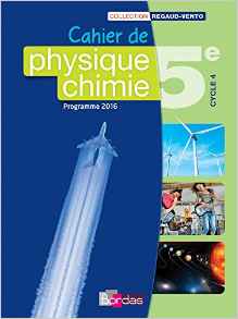 Cahier De Physique Chimie 5E Cycle 4 Ed.2016