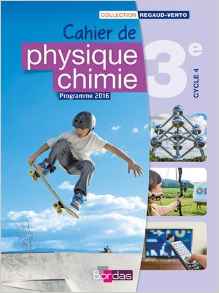 Cahier De Physique Chimie 3E Cycle 4 Ed.2016