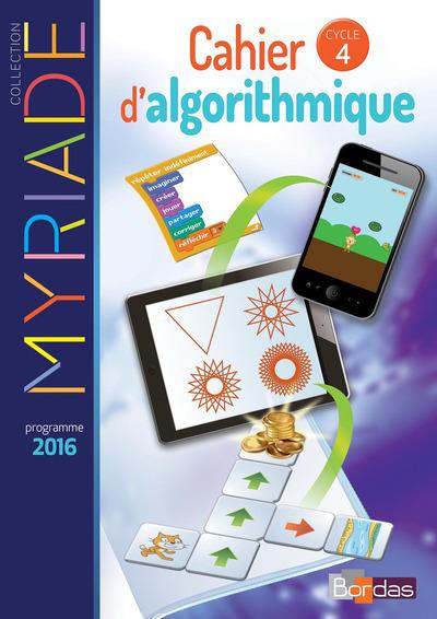 Myriade ; cahier d'algorithmique ; cycle 4 ; cahier d'activités (édition 2017)