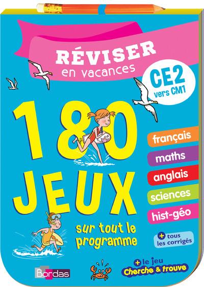 Reviser en vacances ; ce2 vers cm1 ; 180 jeux sur tout le programme (édition 2017)