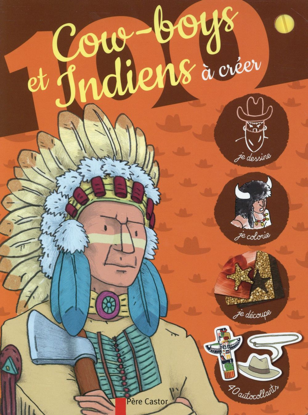 Je dessine comme un grand ; 100 cow-boys et indiens à créer