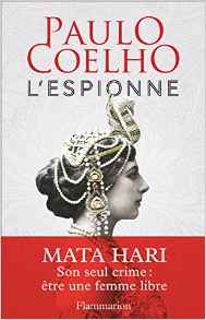 L'espionne ; mata hari, son seul crime : être une femme libre