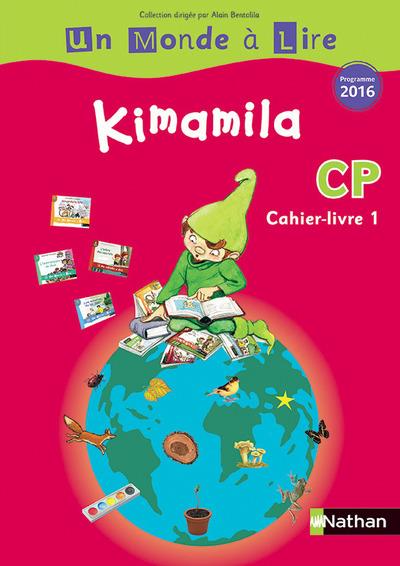 Un monde a lire ; kimamila ; cp ; cahier-livre 1 ; cahier d'activités