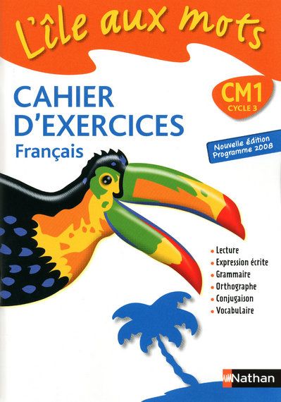 L'ile aux mots ; français ; cm1 ; cahier d'exercices