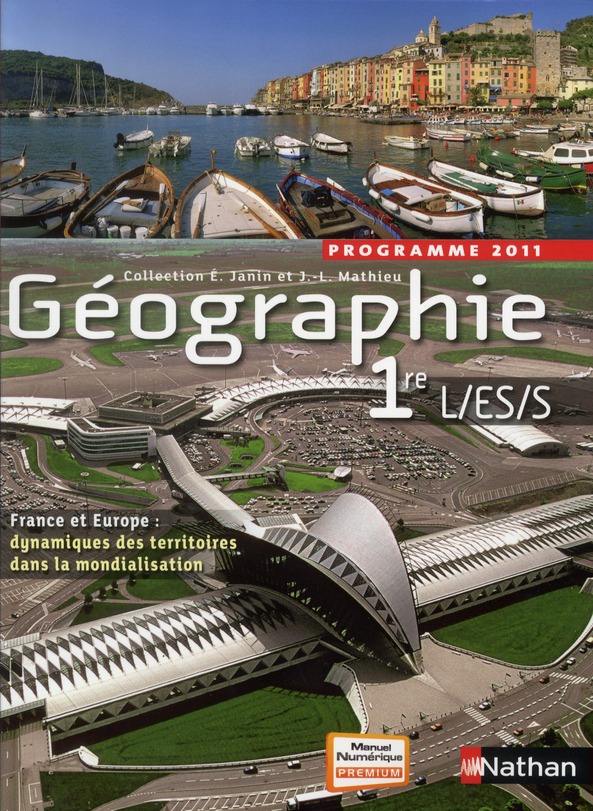 Géographie ; 1ère l, es, s ; livre de l'élève (édition 2011)
