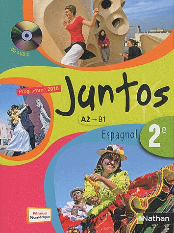 Juntos ; espagnol ; 2nde ; a2/b1 ; manuel de l'élève (édition 2010)
