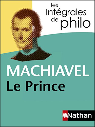 IntéGrales De Philo - Machiavel, Le Prince