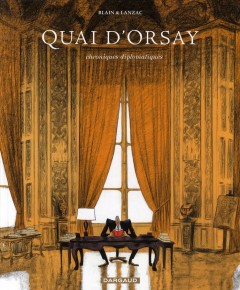 Quai d'orsay t.1 ; chroniques diplomatiques
