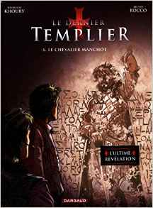 Le dernier templier t.6 ; le chevalier manchot