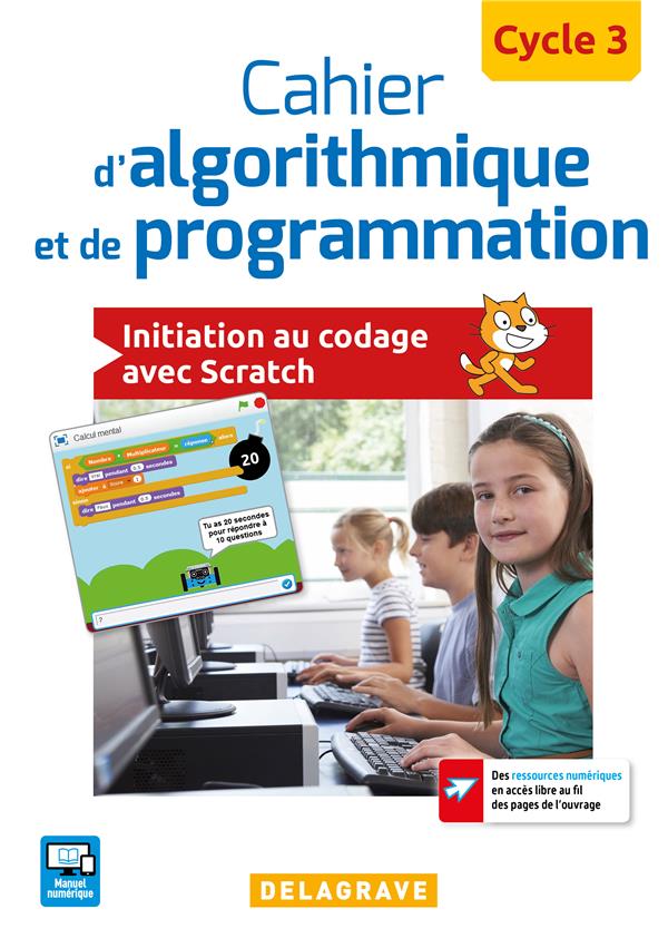 Cahier d'algorithmique et de programmation ; cycle 3 ; initiation au cidage avec scratch