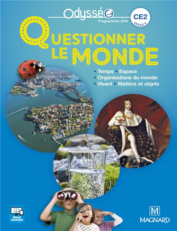 Odysseo ; questionner le monde ; cycle 2 ; ce2 ; temps, espace, organisation du monde, vivant, matière et objet (programmes 2016)