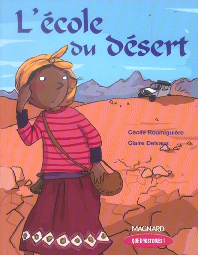 Que d'histoires ! ; l'école du désert ; ce1, série 2