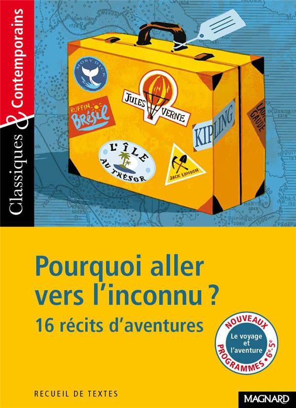 Le Voyage Et L'aventure Pourquoi Aller Vers L'inconnu Pourquoi aller vers l'inconnu ? 16 récits d'aventure - Librairie Stephan