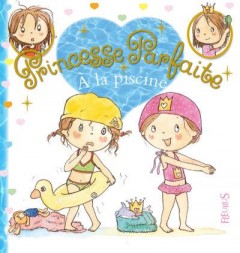 Princesse parfaite t.30 ; zoé à la piscine