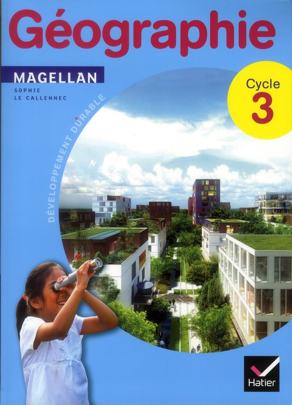 Magellan ; géographie ; cycle 3 ; manuel de l'élève