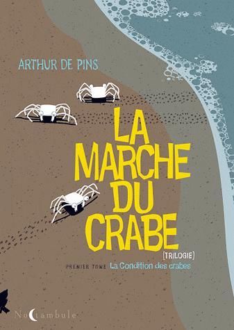 La marche du crabe t.1 ; la condition des crabes