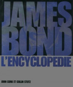James bond ; l'encyclopédie