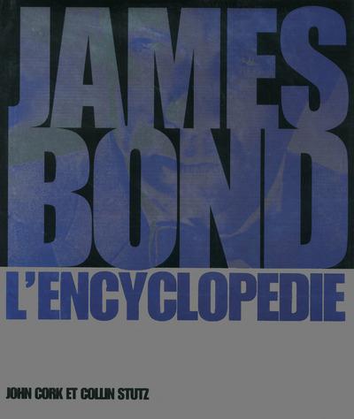 James bond ; l'encyclopédie