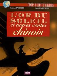 L'Or Du Soleil : Et Autres Contes Chinois