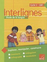 Interlignes Etude De La Langue Cm1 Cycle 3 : Manuel De L'éLèVe