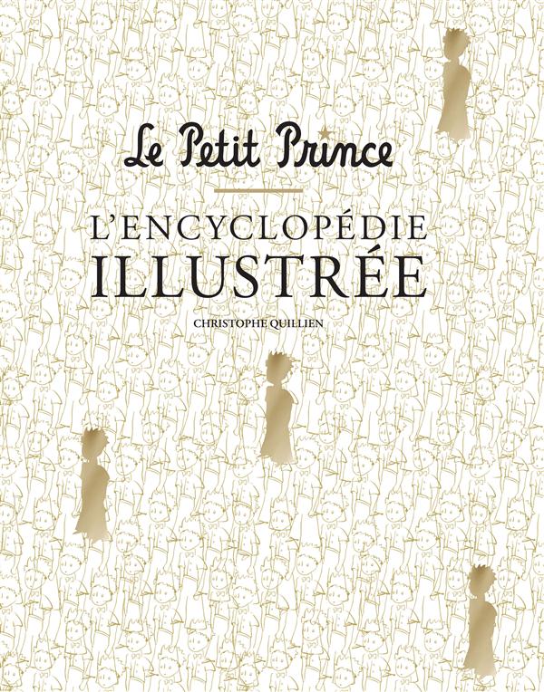 Le petit prince ; l'encyclopédie illustrée