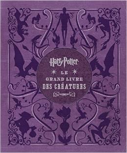 Harry potter ; le grand livre des créatures