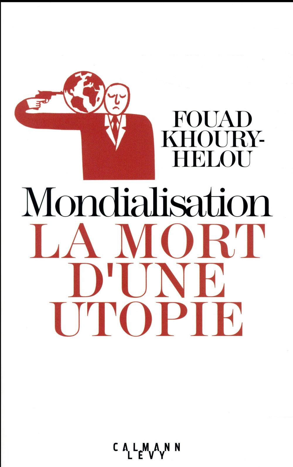 Mondialisation : la mort d'une utopie