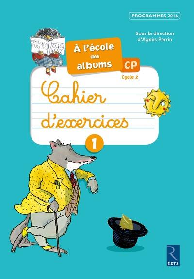 A l'ecole des albums cp - serie 1 ; cahier d'exercices ; programme 2016