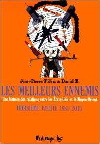 Les meilleurs ennemis ; une histoire des relations entre les etats-unis et le moyen-orient t.3 ; 1984-2013