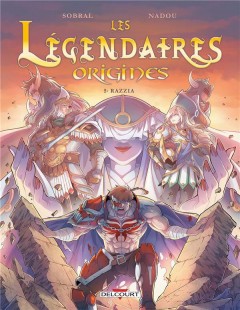 Les légendaires - origines t.5 ; razzia