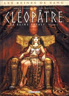 Les reines de sang - cléopâtre, la reine fatale t.1
