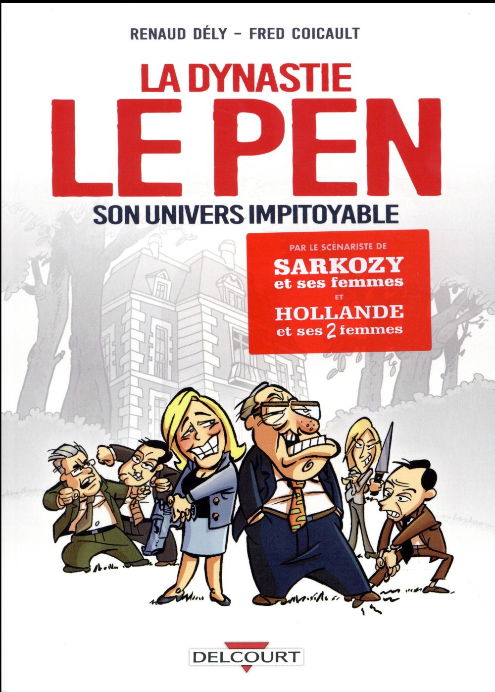La dynastie le pen ; son univers impitoyable