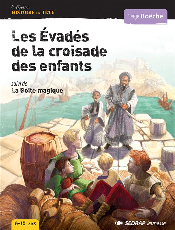 Les évadés de la croisade des enfants ; la boïte magique